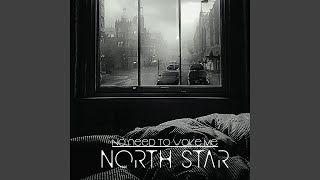 North Star - No Need To Wake Me video