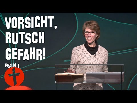 Vorsicht, Rutschgefahr! | Psalm 1 | Wendy Hoinle