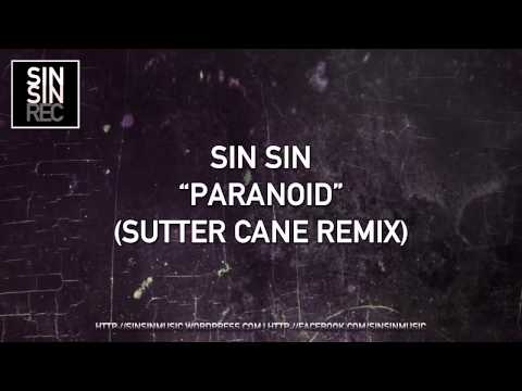 Sin Sin - Paranoid (Sutter Cane Remix)