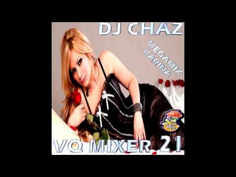 Mega Karina    Dj Chaz VQ Mixer