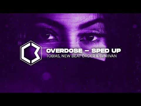 Tob!as, New Beat Order & Svniivan - Overdose (Sped Up)