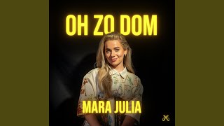 Mara Julia - Oh Zo Dom video