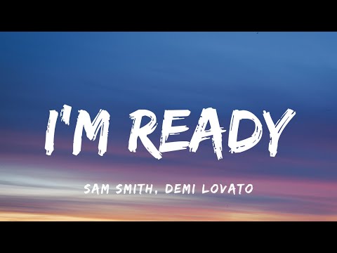 Sam Smith, Demi Lovato - I'm Ready (Lyrics)