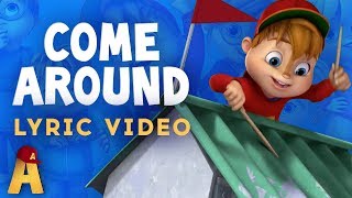 &quot;Come Around&quot; Lyrics Video! | NUTS2U | Alvin and the Chipmunks