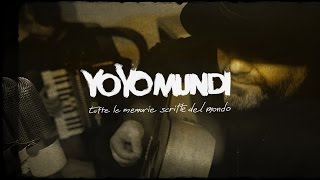 YO YO MUNDI - TUTTE LE MEMORIE SCRITTE DEL MONDO