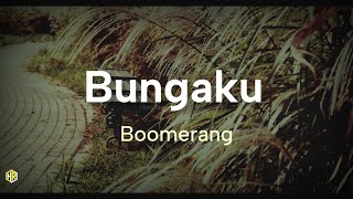 Download lagu Boomerang - Bungaku Lirik mp3