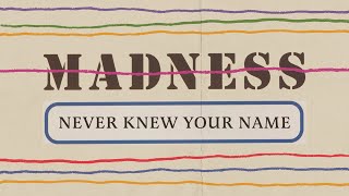 Madness - Never Knew Your Name (Oui Oui Si Si Ja Ja Da Da Track 2)