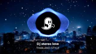Download lagu DJ STEREO LOVE THAILAND STYLE REMIX VIRAL TIKTOK ORIGINAL SONG mp3