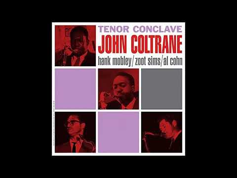 Tenor Conclave - John Coltrane / Hank Mobley / Zoot Sims /Al Cohn - (Full Album)