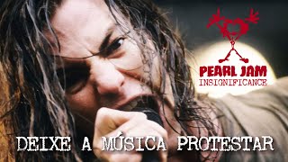 Pearl Jam - Insignificance (Legendado em Português)