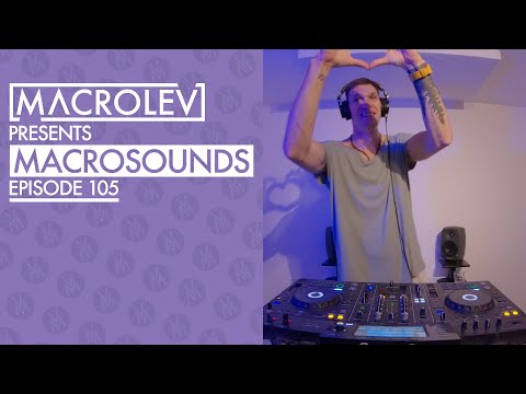 MACROLEV PRESENTS MACROSOUNDS - EPISODE 105
