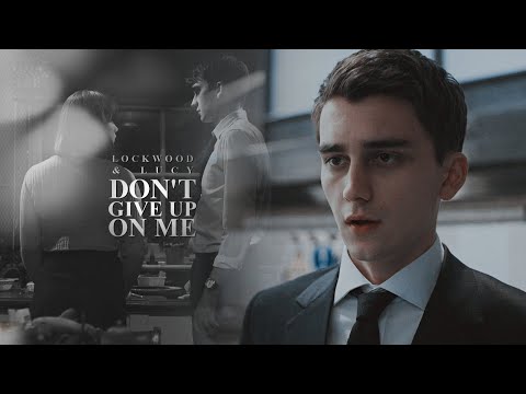 Lucy & Lockwood | Don't Give Up On Me