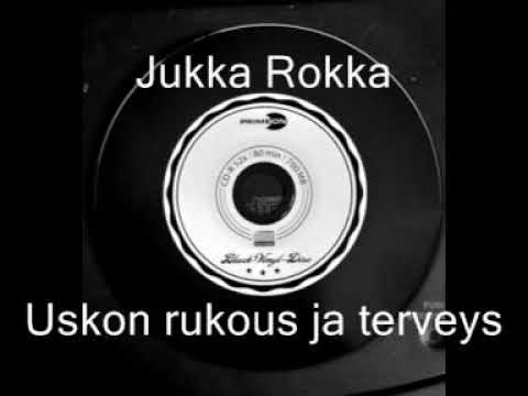 Jukka Rokka-Uskon rukous ja terveys