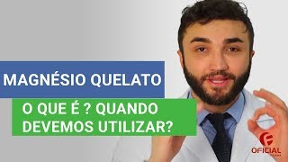 MAGNÉSIO QUELATO, O QUE É E QUANDO UTILIZAR - Oficial Farma