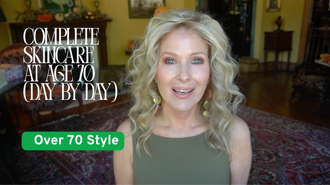 Complete Skincare Routine at Age 70 (Day by Day)