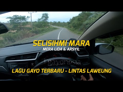 Lagu Gayo Selisihmi Mara (Mera LIDA & Arsyil) - Lagu Perjalanan Lintas Laweung Aceh