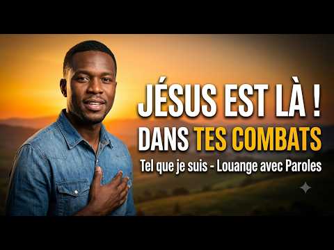 Tel que je suis (Jésus, Tu es là) | Chant de Louange et Prière (Paroles)
