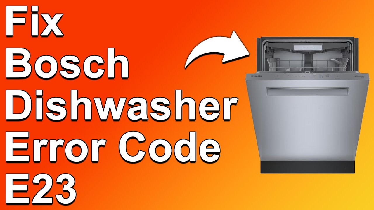 How To Fix Bosch Dishwasher Error Code E23 (Best Solutions To Solve Error E23 - Ultimate Guide!)