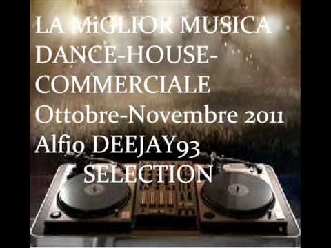 LA MIGLIOR MUSICA DANCE/HOUSE/COMMERCIALE OTTOBRE-NOVEMBRE 2011 Alfio DEEJAY93 SELECTION