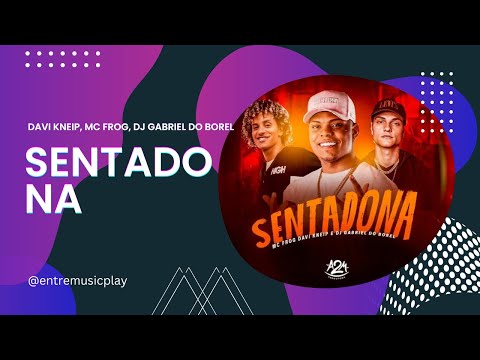 Davi Kneip, MC Frog, Dj Gabriel Do Borel -  Sentadona (Ai Calica)