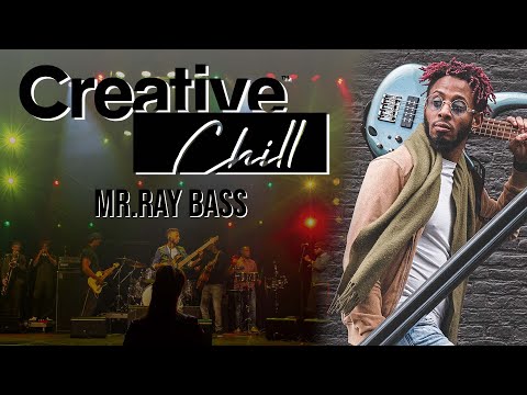 Creative Chill | Mr. Ray Bass