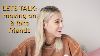 LETS TALK: moving on &amp; fake friends | Keaton Milburn