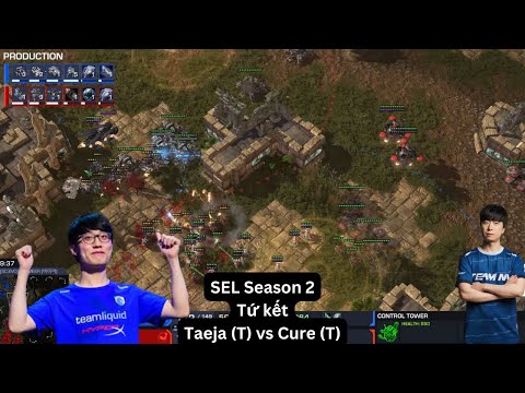 [SC Evo] SEL Season 2 - Tứ kết - Taeja (T) vs Cure (T)
