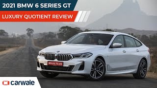 2021 BMW 6 Series GT Luxury Quotient Review | Looks, Comfort and Luxury Features Explained | CarWale