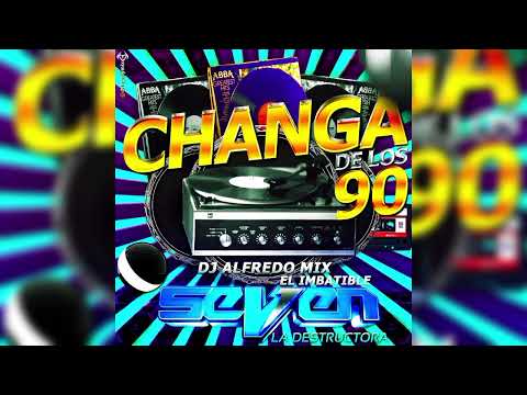 Changa de los 90 - Seven La Destructora