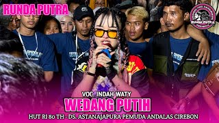 Download lagu WEDANG PUTIH | INDAH WATY FT. RUNDA PUTRA‼️DS. ASTANAJAPURA PEMUDA ANDALAS CIREBON 2025 mp3