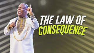 The Law of Consequence - Archbishop Duncan-Williams