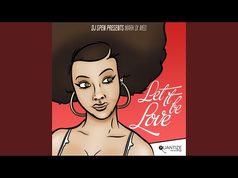 Let It Be Love (You Should Be Mine) (Mark Di Meo & DJ Spen's Original Mix)