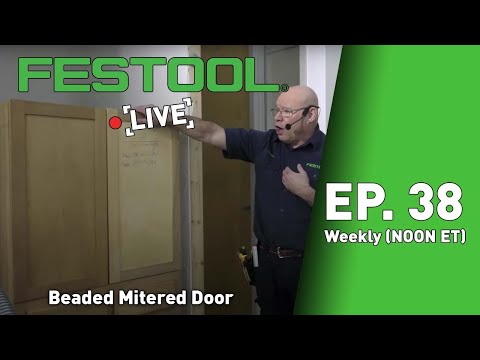 Festool Live Episode 38 - Beaded Mitered Door