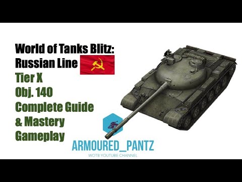 World of Tanks Blitz: Russian Line - Object 140 Complete Guide