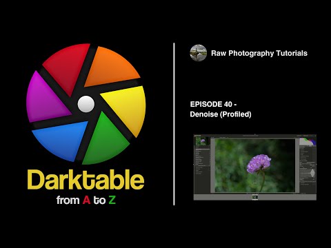 darktable from A to Z: 40 - Denoise (Profiled)