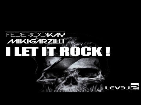 Federico Kay & Miki Garzilli - I Let It Rock