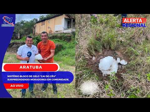 ALERTA REGIONAL - ARATUBA:Mistério bloco de gelo “cai do céu” surpreendendo moradores em comunidade.