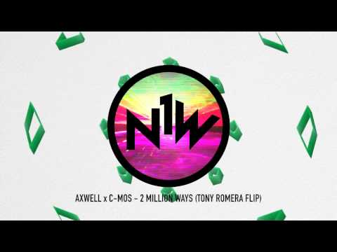 Axwell x C-Mos - 2 Million Ways (Tony Romera Flip)