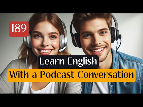 English Podcast For Learning English, Real English Conversation, Episode 189
