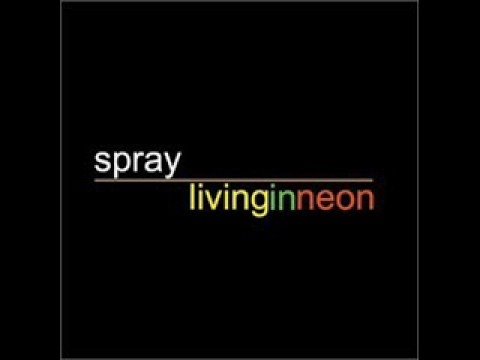 Spray - Living in Neon [Main titles]