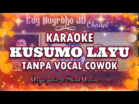 KUSUMO LAYU -TANPA VOCAL COWOK - ARYA GALIH FT SHINTA ARSINTA #cover #karaoke #campursari