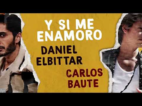 Daniel Elbittar, Carlos Baute - Y Si Me Enamoro (Lyric Video)