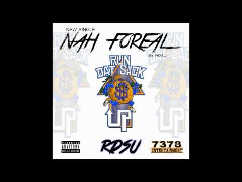 Nah Foreal by RDSU