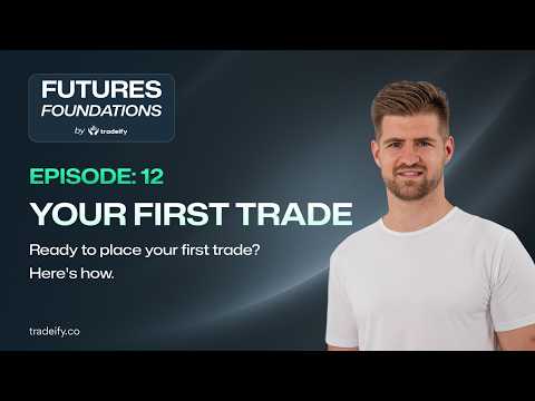 Ep. 12 | Placing Your First Trade (Tradovate Walkthrough)