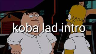 Koba lad intro (clip)
