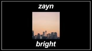 BRIGHT - ZAYN (Lyrics)