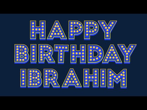 Happy Birthday Ibrahim