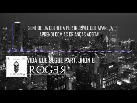 Roger' - Vida Que Segue part. Jhon B ( Bonde do Remédio)