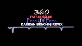 360 Ft. Gossling - Price Of Fame (Dariean Remix)