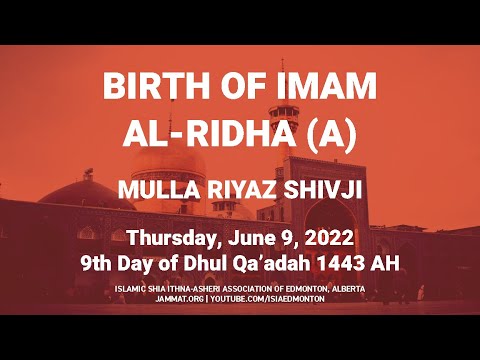 Birth of Imam al-Ridha (A) by Mulla Riyaz Shivji